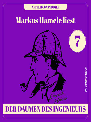 cover image of Der Daumen des Ingenieurs--Markus Hamele liest Sherlock Holmes, Folge 7